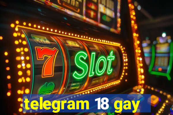 telegram 18 gay
